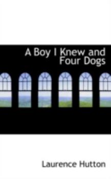A Boy I Knew and Four Dogs