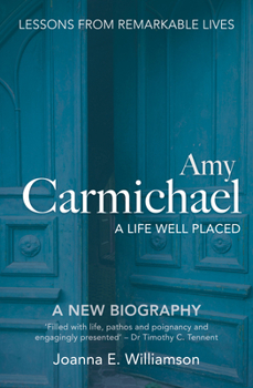Paperback Amy Carmichael: A Life Well Placed Book