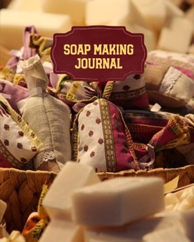 Paperback Soap Making Journal: Write & Record Your Recipes Notebook Book