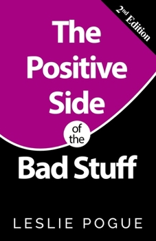 Paperback The Positive Side of the Bad Stuff Book