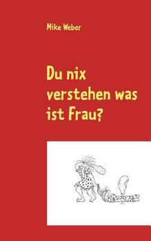 Paperback Du nix verstehen was ist Frau? [German] Book