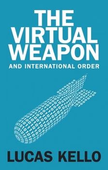 Hardcover The Virtual Weapon and International Order Book