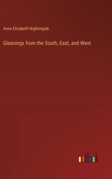 Hardcover Gleanings from the South, East, and West Book