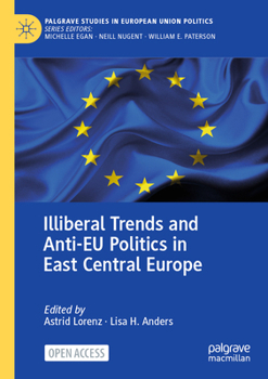 Illiberal Trends and Anti-Eu Politics in East Central Europe