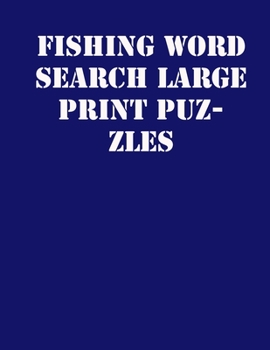 Paperback Fishing Word Search Large print puzzles: large print puzzle book.8,5x11, matte cover, soprt Activity Puzzle Book with solution [Large Print] Book