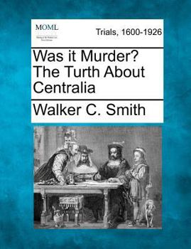 Paperback Was It Murder? the Turth about Centralia Book