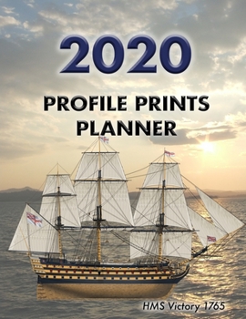 Profile Prints Planner 2020: HMS Victory. 8.5" x 11" Dated weekly Illustrated planner/ planning calendar for 2020. 2 pages per week.  Nelson’s Navy, Maritime History (Profile Prints Planners)