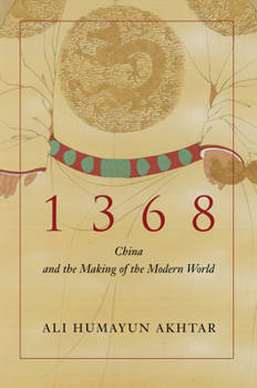 Paperback 1368: China and the Making of the Modern World Book