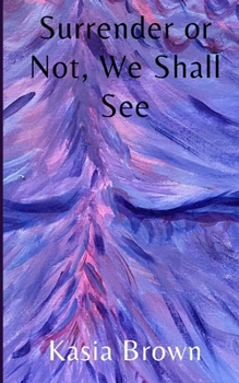 Paperback Surrender or Not, We Shall See Book