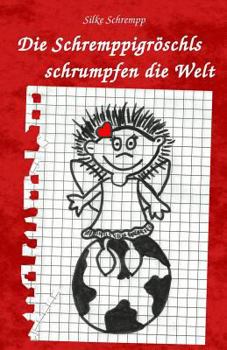 Paperback Die Schremppigroeschls schrumpfen die Welt [German] Book