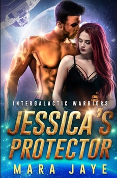 Jessica's Protector - Book #2 of the Intergalactic Warriors