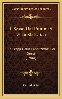 Il Sesso Dal Punto Di Vista Statistico: Le Leggi Della Produzione Dei Sessi...