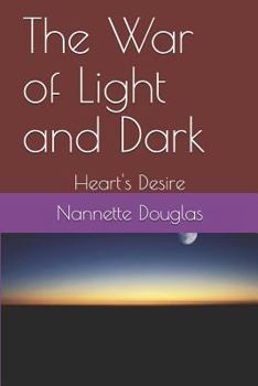 Paperback The War of Light and Dark: Heart's Desire Book