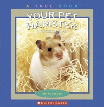 Your Pet Hamster (True Books) - Book  of the True Books About Pets