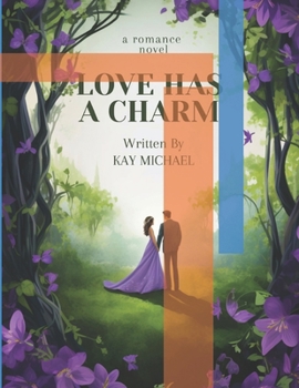 LOVE HAS A CHARM