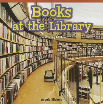 Paperback Books at the Library: Understanding Addition Book