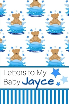 Paperback Letters to My Baby Jayce: Personalized Journal for New Mommies with Baby Boy Name Book