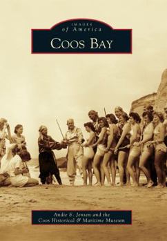 Coos Bay (Images of America: Oregon) - Book  of the Images of America: Oregon