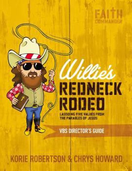 Paperback Willie's Redneck Rodeo Vbs Director's Guide: Lassoing Five Values from the Parables of Jesus Book