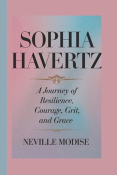 Sophia Havertz: A Journey of Resilience, Courage, Grit, and Grace