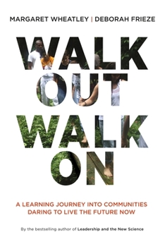 Paperback Walk Out Walk on: A Learning Journey Into Communities Daring to Live the Future Now Book
