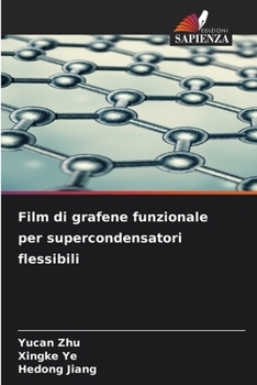 Paperback Film di grafene funzionale per supercondensatori flessibili [Italian] Book