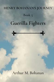 Paperback Guerilla Fighters (Henry Bohanan's Journey) Book