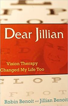 Paperback Dear Jillian - Vision Therapy Changed My Life Too Book