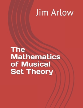 Paperback The Mathematics of Musical Set Theory Book