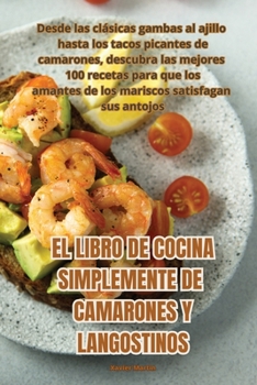 Paperback El Libro de Cocina Simplemente de Camarones Y Langostinos [Spanish] Book