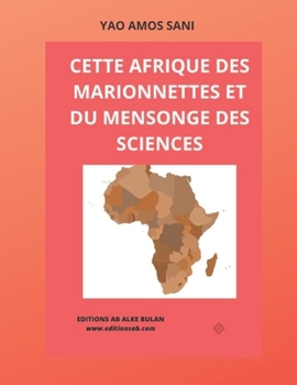 Paperback Cette Afrique Des Marionnetes Et Du Mensonge Des Sciences [French] Book