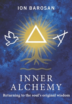 INNER ALCHEMY: Returning to the soul’s original wisdom