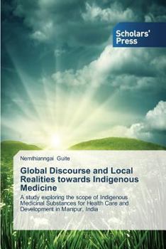 Paperback Global Discourse and Local Realities towards Indigenous Medicine Book