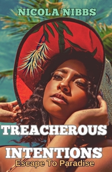 Paperback Treacherous Intentions: Escape To Paradise Book