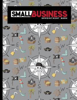 Paperback Small Business Appointment Book: 2 Columns Appointment Log, Appointment Scheduling Template, Hourly Appointment Book, Cute Pirates Cover Book