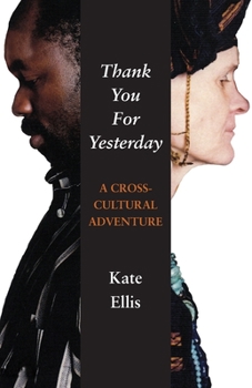 Paperback Thank You For Yesterday: A Cross-Cultural Adventure Book