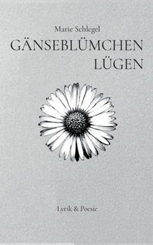 Paperback Gänseblümchenlügen: Lyrik und Poesie [German] Book