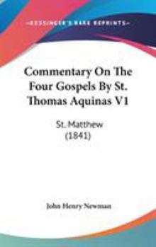 Commentary on the Four Gospels by St. Thomas Aquinas V1: St. Matthew (1841)