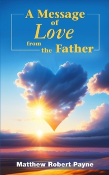 Paperback A Message of Love from the Father Book