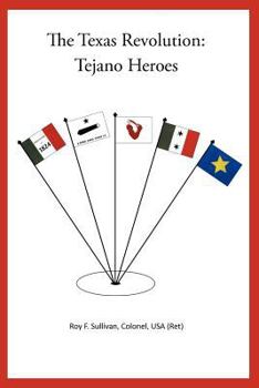 Paperback The Texas Revolution: Tejano Heroes Book