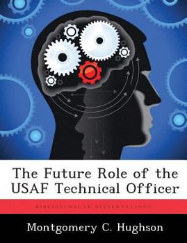 Paperback The Future Role of the USAF Technical Officer Book