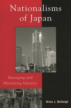 Paperback Nationalisms of Japan: Managing and Mystifying Identity Book