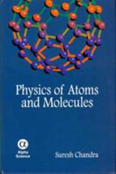 Hardcover Physics of Atoms and Molecules Book