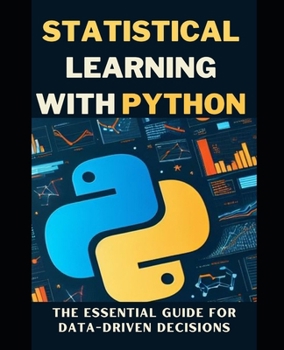 Paperback Statistical Learning with Python: The Essential Guide for Data-Driven Decisions Book