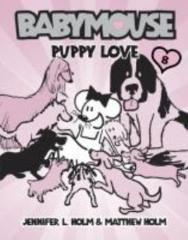 Unknown Binding Babymouse 8: Puppy Love Book