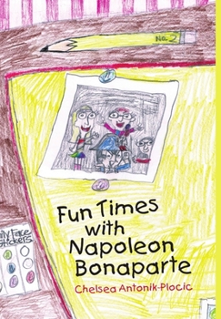 Hardcover Fun Times With Napoleon Bonaparte Book