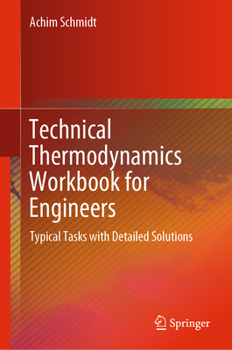 Hardcover Technical Thermodynamics Workbook for Engineers: Typical Tasks with Detailed Solutions Book