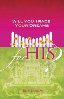 Paperback Will You Trade Your Dreams For His? Book