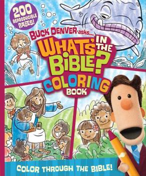 Paperback Buck Denver Asks... What's in the Bible Coloring Book: Color Through the Bible from Genesis to Revelation! Book