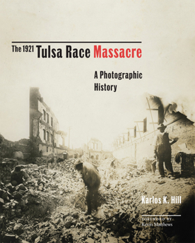 Hardcover The 1921 Tulsa Race Massacre: A Photographic History Volume 1 Book